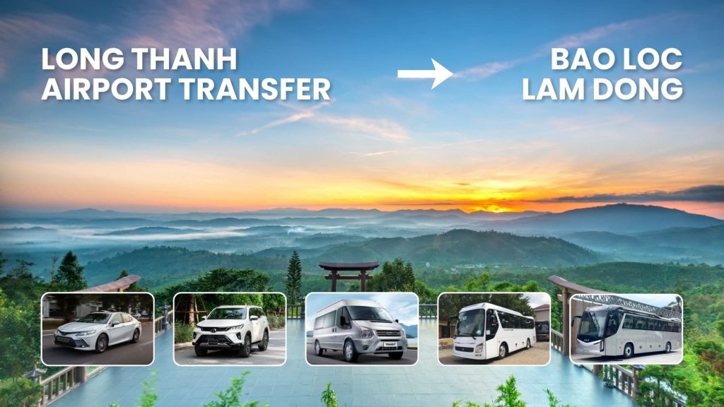 Long Thanh Airport Transfer to Bao Loc, Lam Dong - ABC Vietnam Cars and Tours