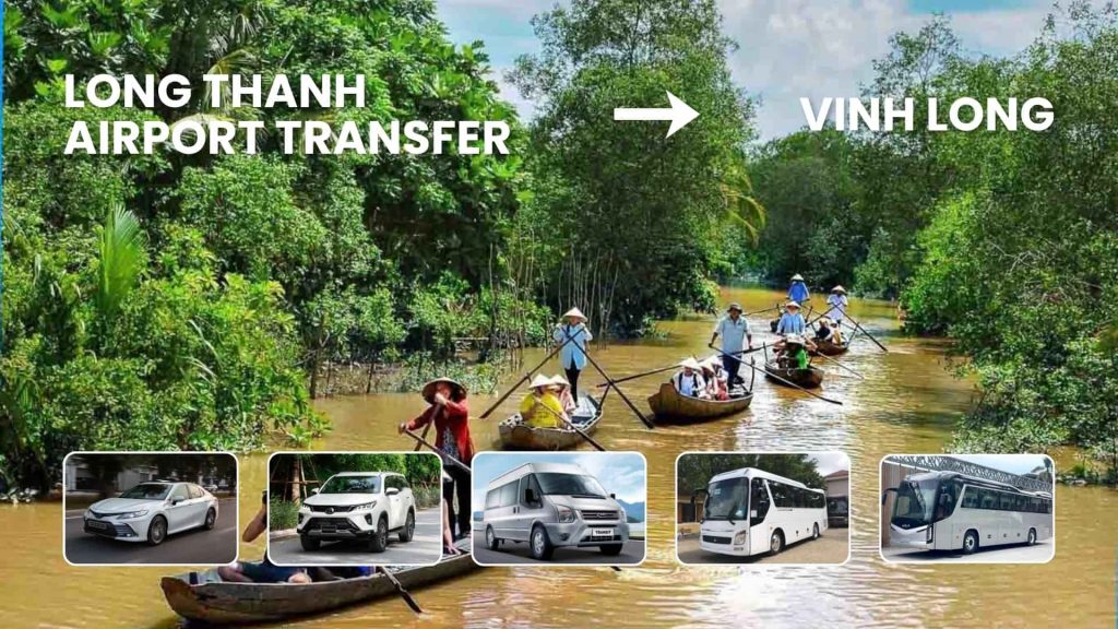 Long Thanh Airport Transfer to Vinh Long - ABC Vietnam Cars and Tours