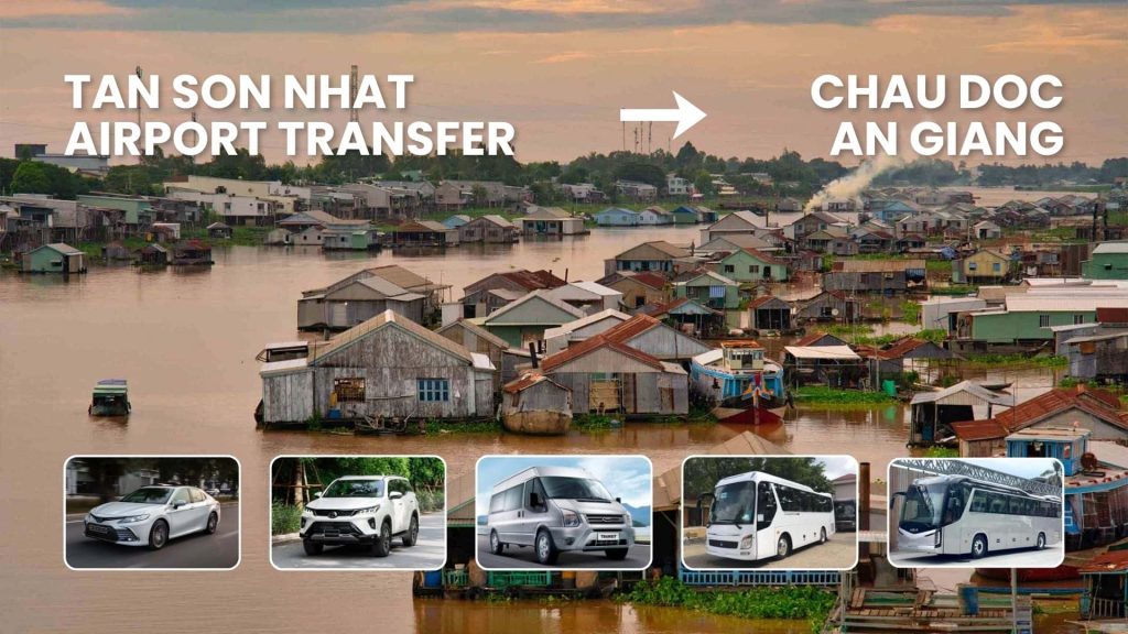 Tan Son Nhat Airport Transfer to Chau Doc, An Giang - ABC Vietnam Cars and Tours
